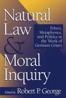 Natural Law and Moral Inquiry - George, Robert P.