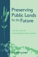 Preserving Public Lands for the Future - Lowry, William R.