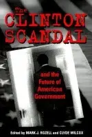 Clinton Scandal and the Future of American Government