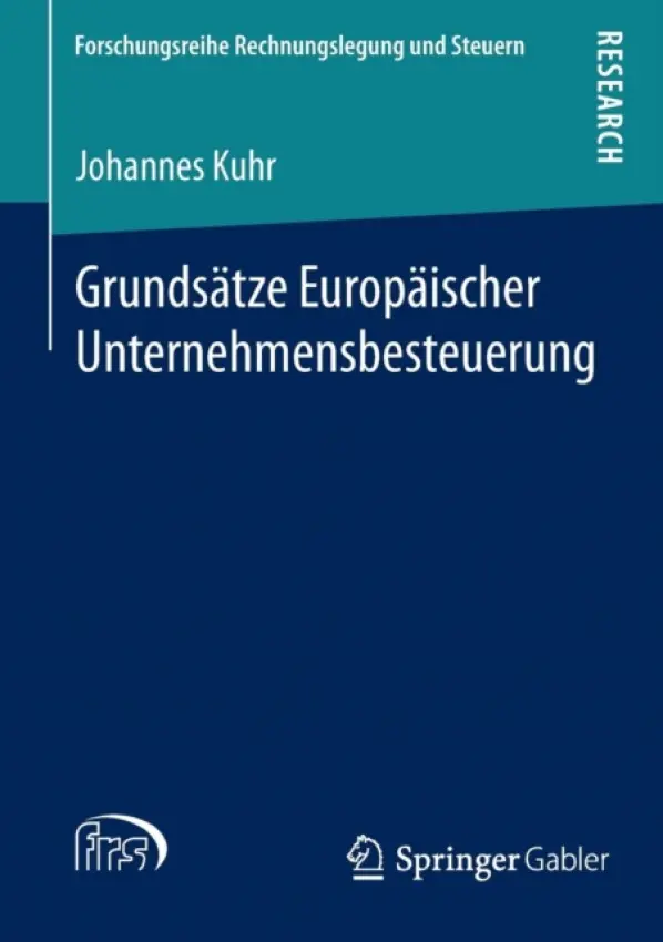 Grundsatze Europaischer Unternehmensbesteuerung - Kuhr, Johannes