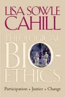 Theological Bioethics - Cahill, Lisa Sowle