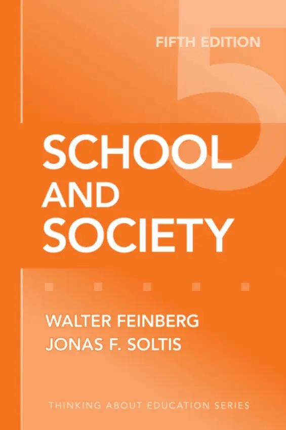 School and Society - Feinberg, Walter a Soltis, Jonas F.