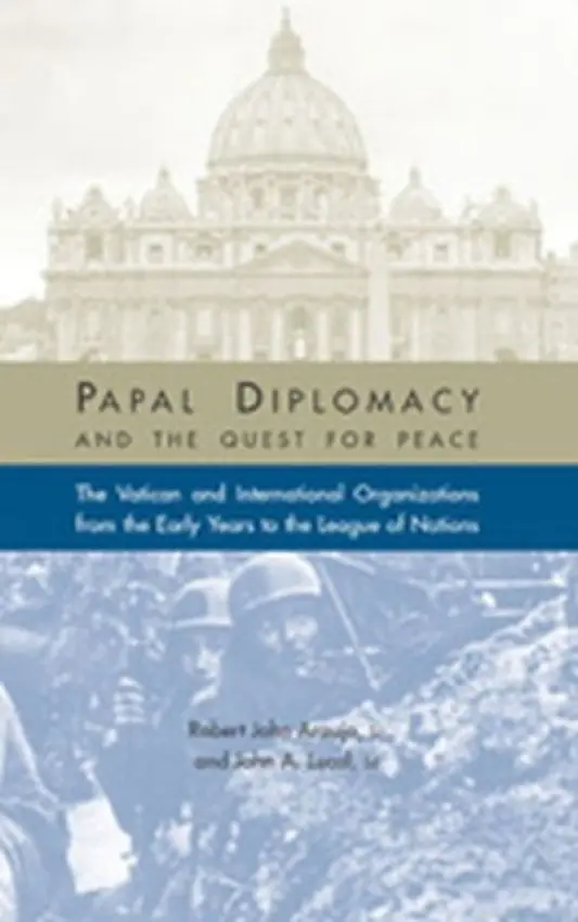 Papal Diplomacy and the Quest for Peace - Araujo, Robert John a Lucal, John A.