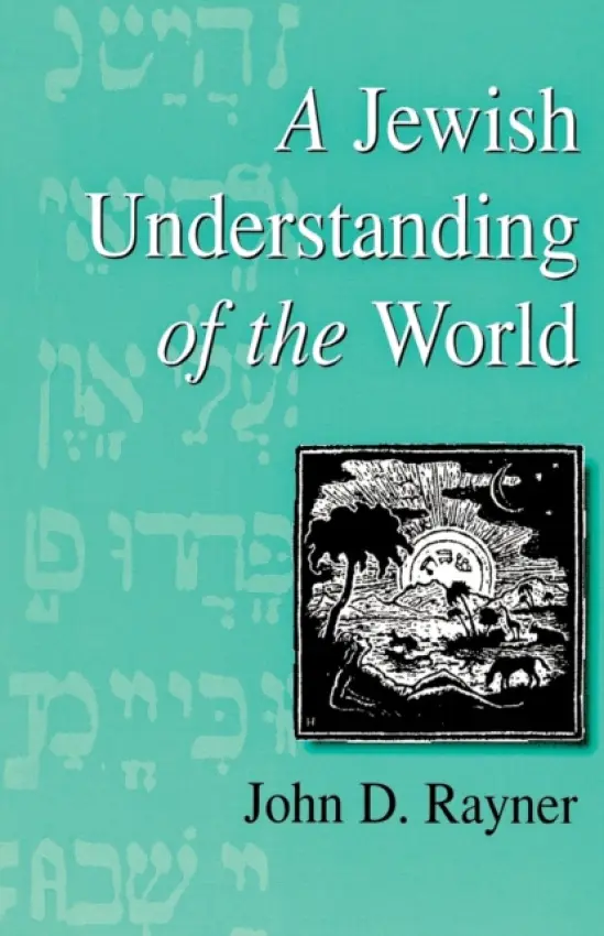 Jewish Understanding of the World - Rayner, John D.