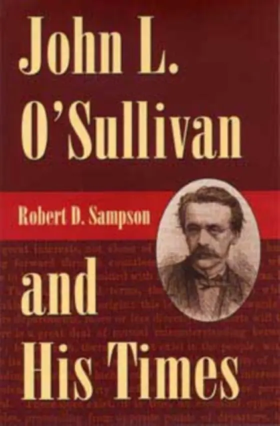 John L.O'Sullivan and His Times - The Kent State University Press