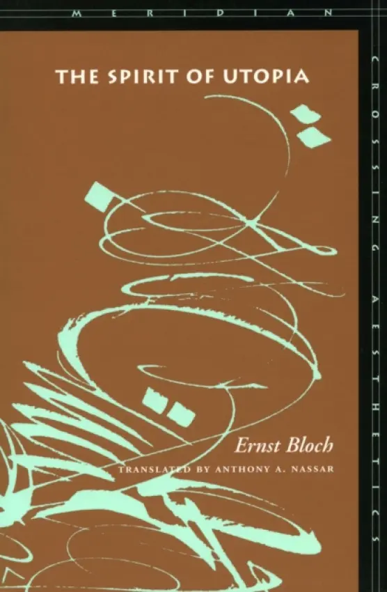 Spirit of Utopia - Bloch, Ernst