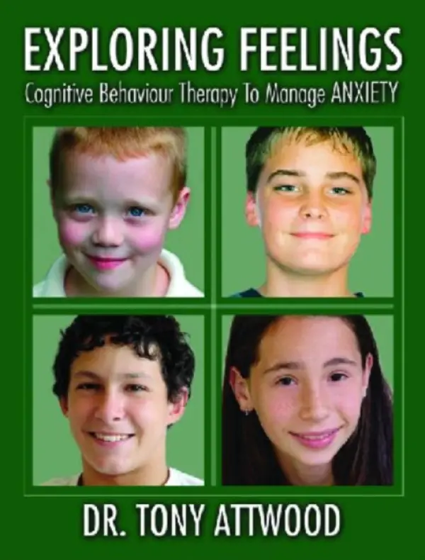Exploring Feelings: Anxiety - Attwood, Tony