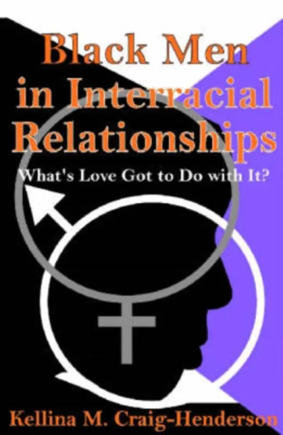 Black Men in Interracial Relationships - Craig-Henderson, Kellina