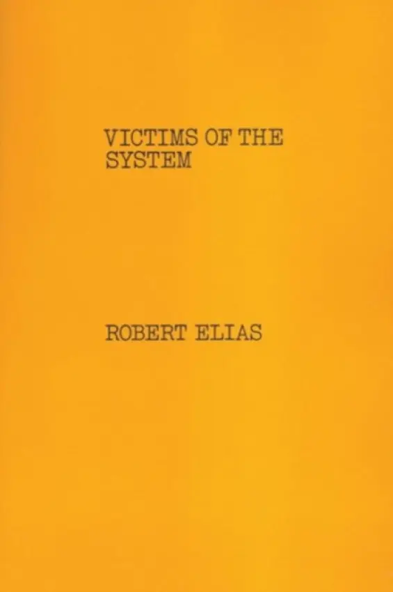Victims of the System - Elias, Robert