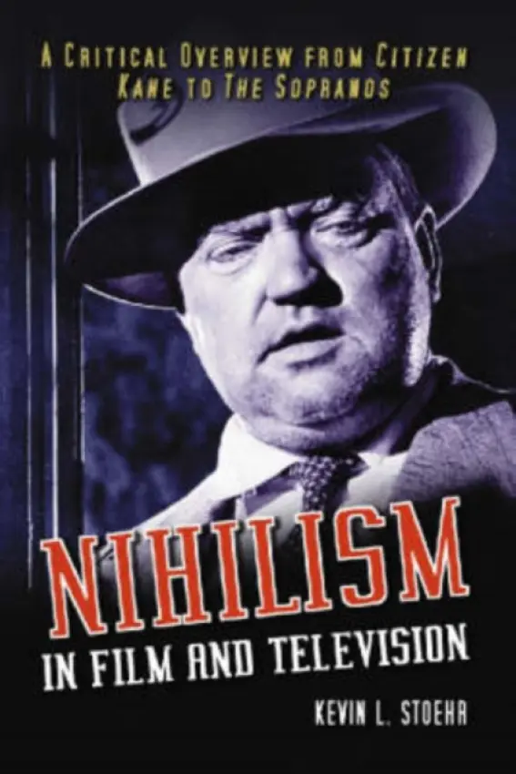 Nihilism in Film and Television - Stoehr, Kevin L.