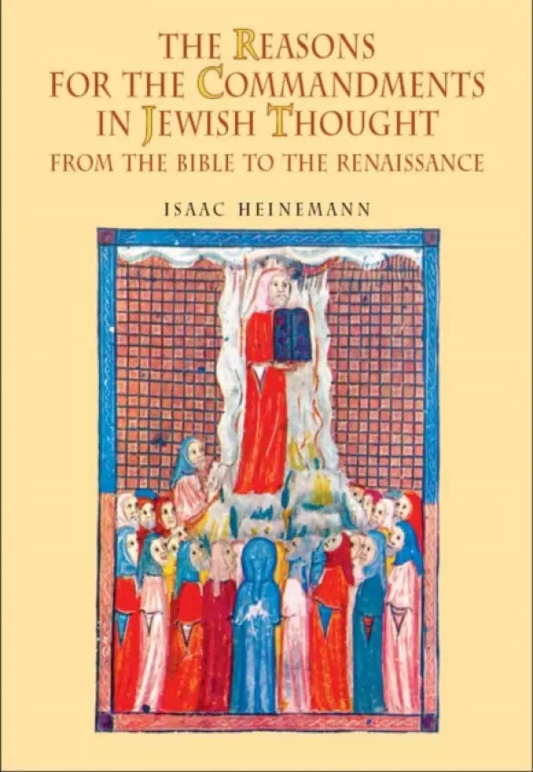 Reasons for the Commandments in Jewish Thought - Heinemann, Isaac