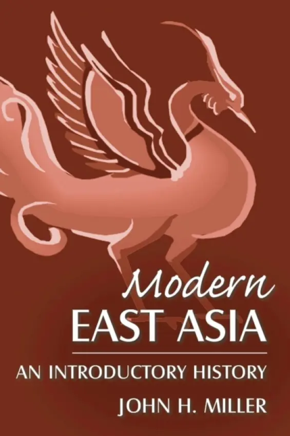 Modern East Asia: An Introductory History - Miller, John