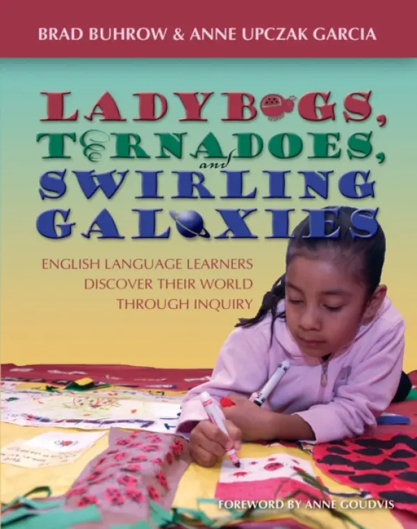 Ladybugs, Tornadoes, and Swirling Galaxies - Buhrow, Brad a Upczak Garcia, Anne