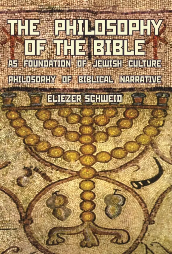 Philosophy of the Bible as Foundation of Jewish Culture - Schweid, Eliezer