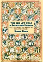 Time and Life Cycle in Talmud and Midrash - Rubin, Nissan