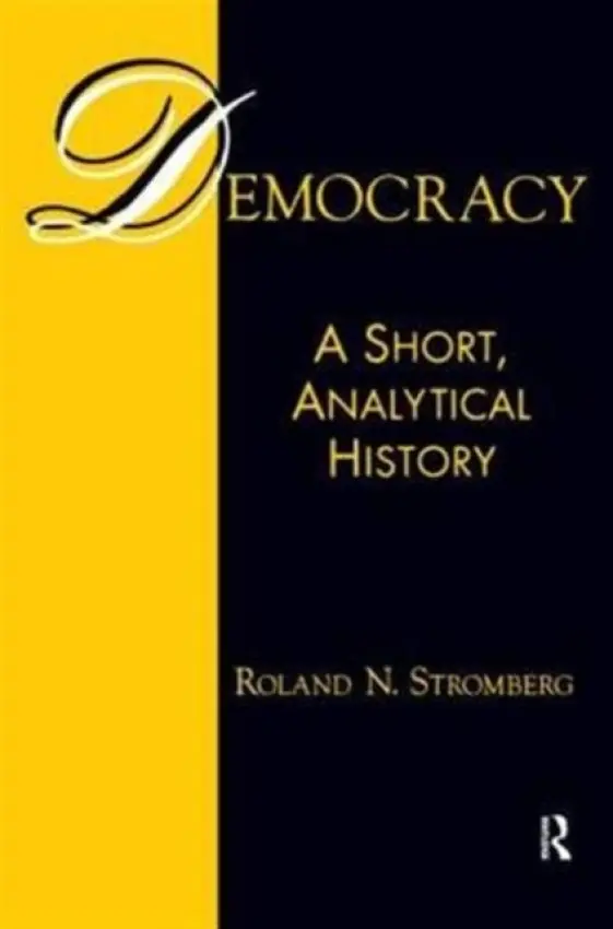 Democracy: A Short, Analytical History - Stromberg, Roland N.