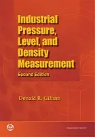 Industrial Pressure, Level, and Density Measurement - Gillum, Donald R.