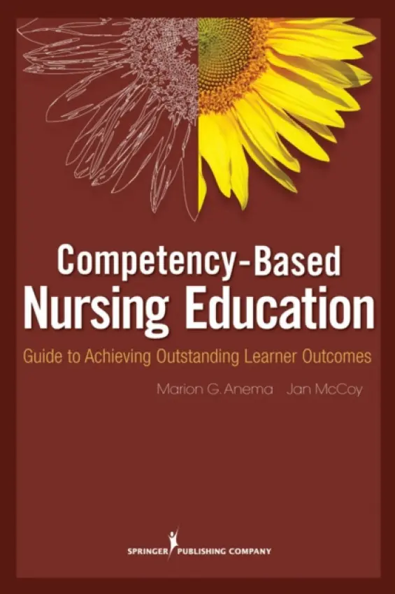 Competency Based Nursing Education - Anema, Marion G., PhD, RN a McCoy, Jan L.