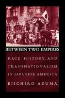 Between Two Empires - Azuma, Eiichiro (Assistant Professor of History, Assistant Professor of History, University of Pennsylvania)