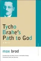Tycho Brahe's Path to God - Brod, Max