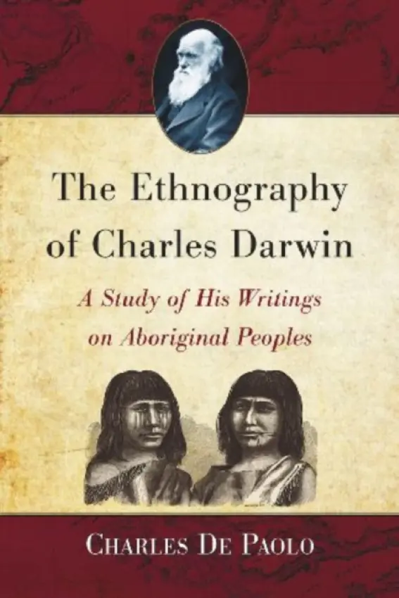 Ethnography of Charles Darwin - De Paolo, Charles