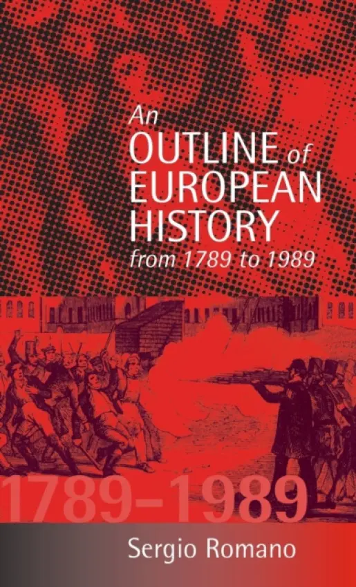 Outline of European History From 1789 to 1989 - Romano, Sergio