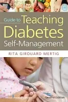 Nurses' Guide to Teaching Diabetes Self-Management - Mertig, Rita Girouard, MS, RNC, CNS, DE