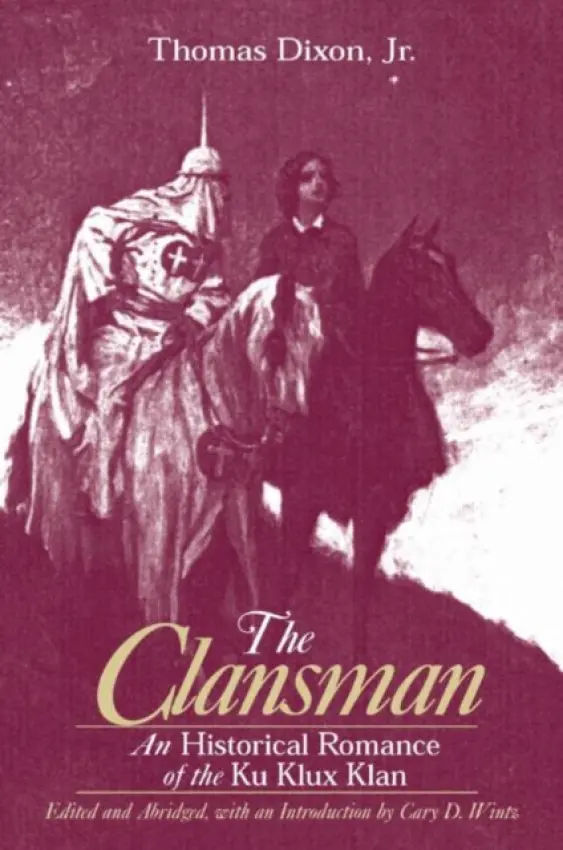 Clansman: An Historical Romance of the Ku Klux Klan - Dixon, Thomas a Wintz, Thomas