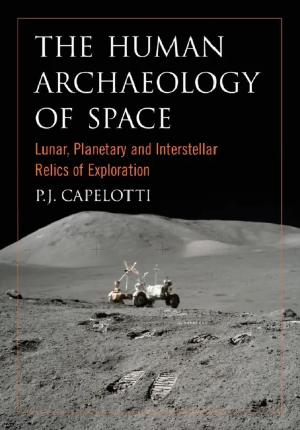 Human Archaeology of Space - Capelotti, P.J.