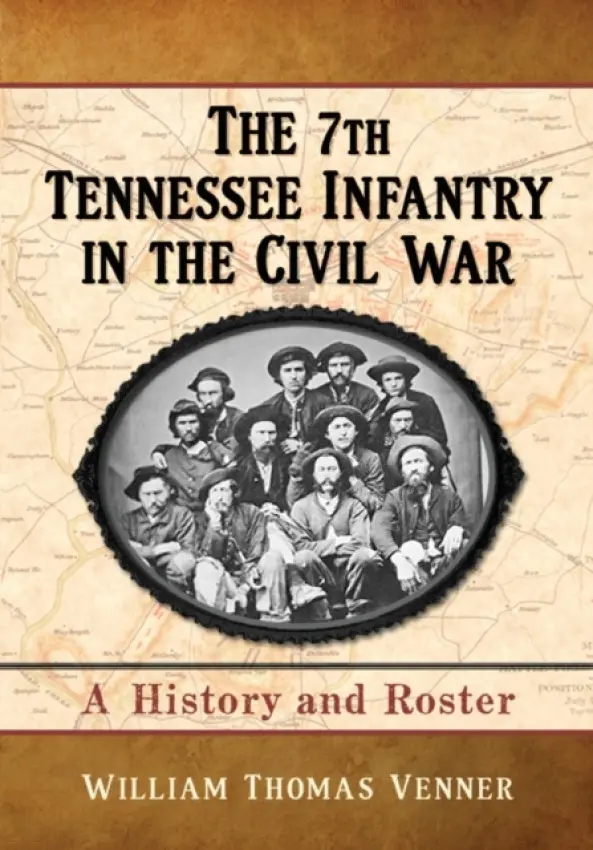 7th Tennessee Infantry in the Civil War - Venner, William Thomas