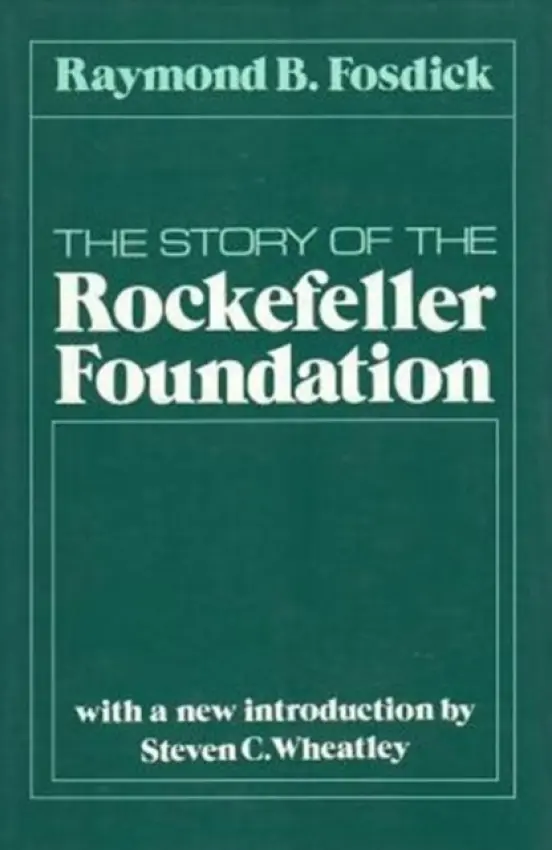 Story of the Rockefeller Foundation - Fosdick, Raymond B.