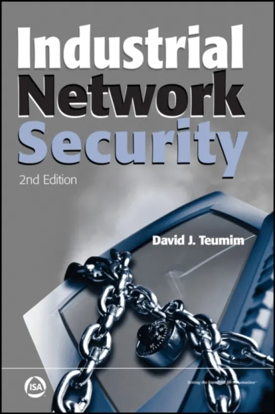Industrial Network Security - David J. Teumim
