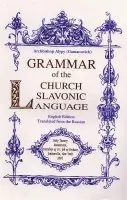 Grammar of the Church Slavonic Language - Gamanovich, Alypy a Shaw, John