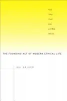Founding Act of Modern Ethical Life - Geiger, Ido