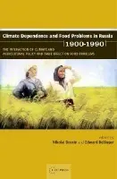 Climate Dependence and Food Problems in Russia, 1900-1990 - Dronin, Nikolai M.