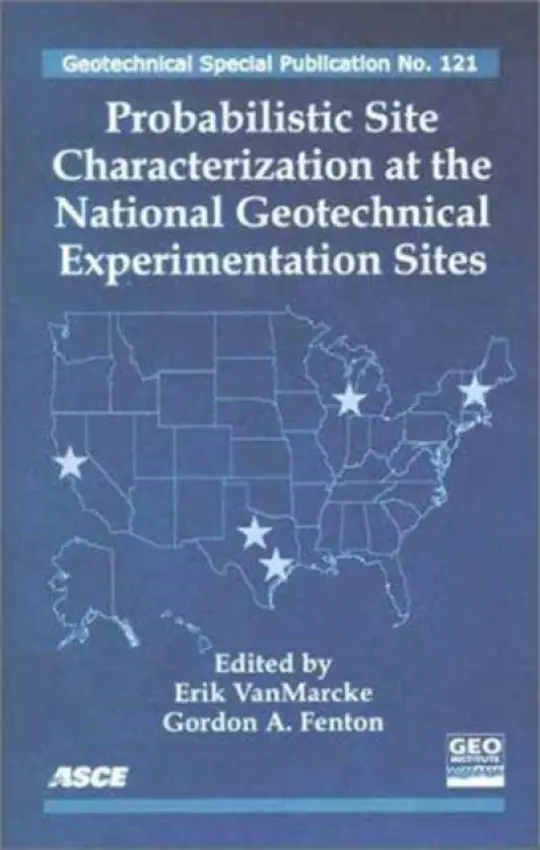 Probabilistic Site Characterization at the National Geotechnical Experimentation Sites - VanMarcke, Erik a Fenton, Gordon