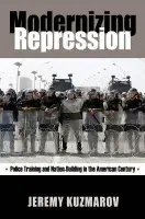 Modernizing Repression - Kuzmarov, Jeremy
