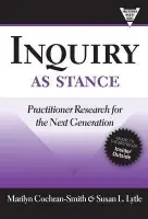 Inquiry As Stance - Cochran-Smith, Marilyn a Lytle, Susan L.