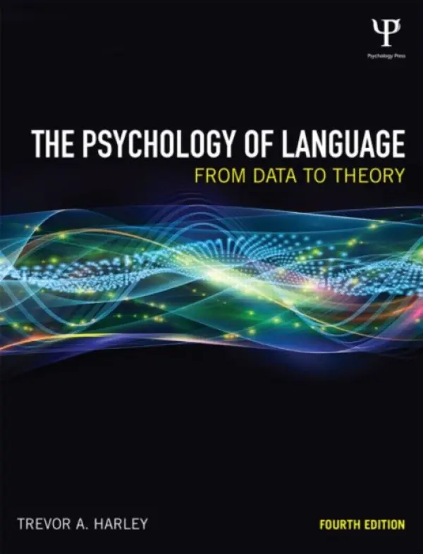 Psychology of Language - Harley, Trevor A. (University of Dundee, UK)