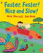 Faster, Faster, Nice and Slow - Sharratt, Nick a Heap, Sue