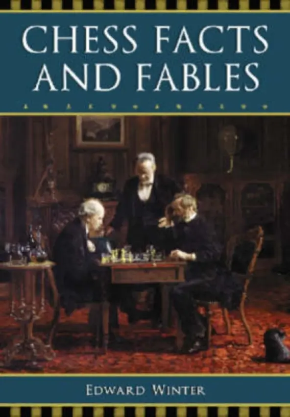 Chess Facts and Fables - Winter, Edward