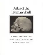 Atlas of the Human Skull - Sampson, H. Wayne a Montgomery, John L. a Henryson, Gary L.