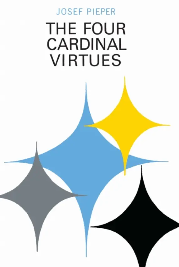 Four Cardinal Virtues - Pieper, Josef