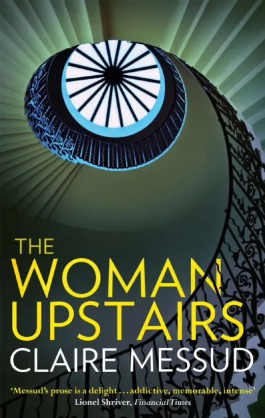 The Woman Upstairs - Claire Messudová