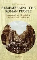 Remembering the Roman People - Wiseman, T. P. (Emeritus Professor of Classics, University of Exeter)