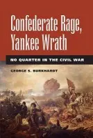 Confederate Rage, Yankee Wrath - Burkhardt, George