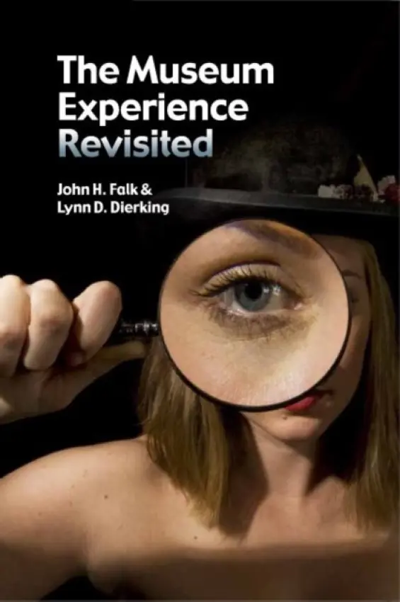 Museum Experience Revisited - Falk, John H a Dierking, Lynn D
