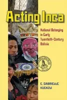Acting Inca - Kuenzli, E. Gabrielle