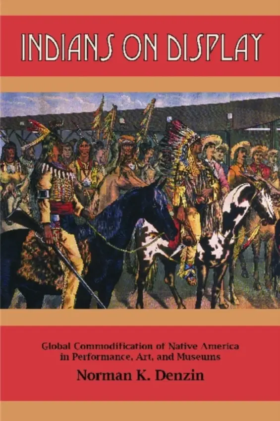 Indians on Display - Denzin, Norman K