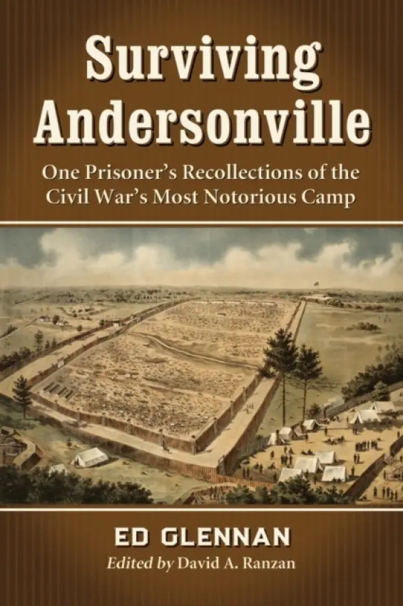 Surviving Andersonville - Glennan, Ed